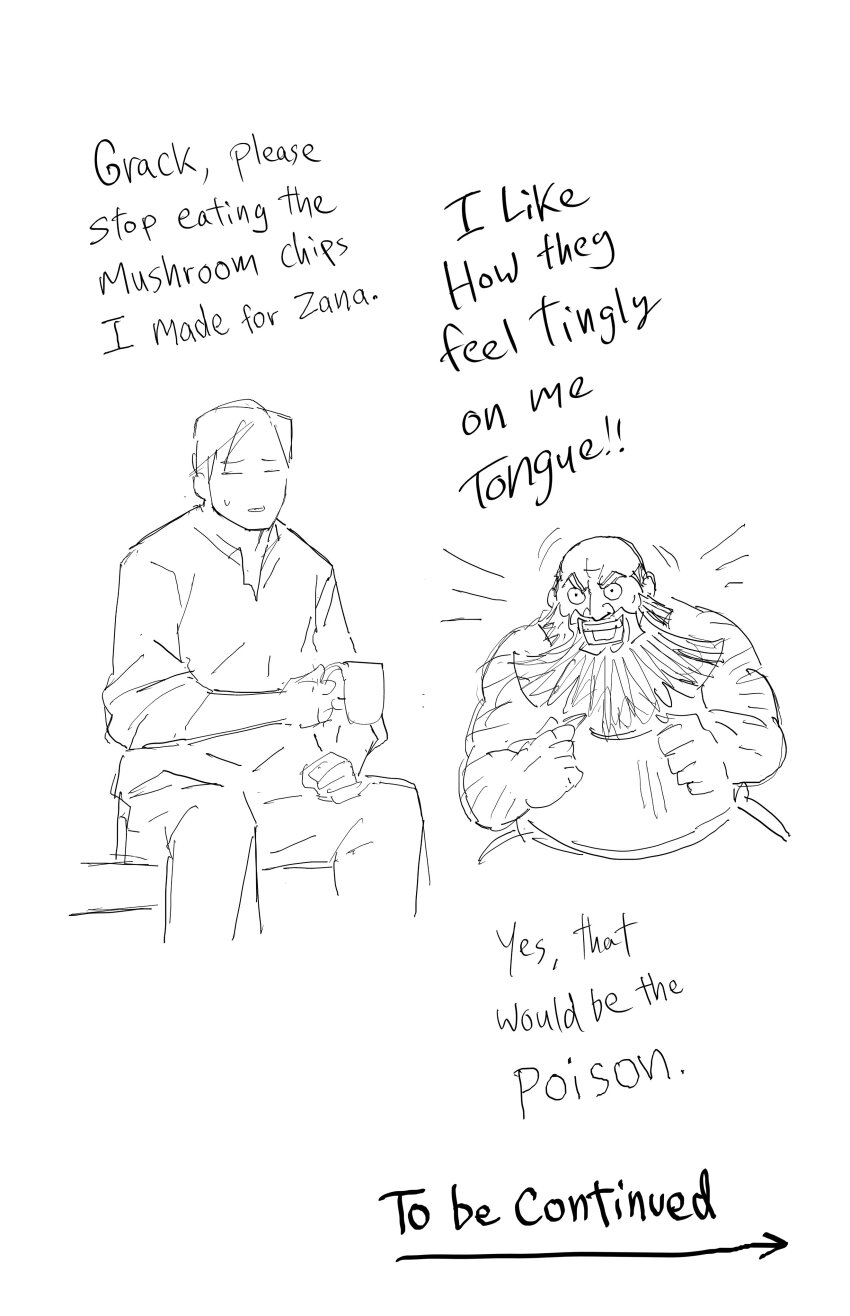 2boys, absurdres, bb_(baalbuddy), beard, cup, dwarf, english_text, facial_hair, grack_(dark_elf_stepsister), highres, holding, holding_cup, monochrome, multiple_boys, poison, sitting, sweatdrop, to_be_continued, tunic, white_background, willford_diccard