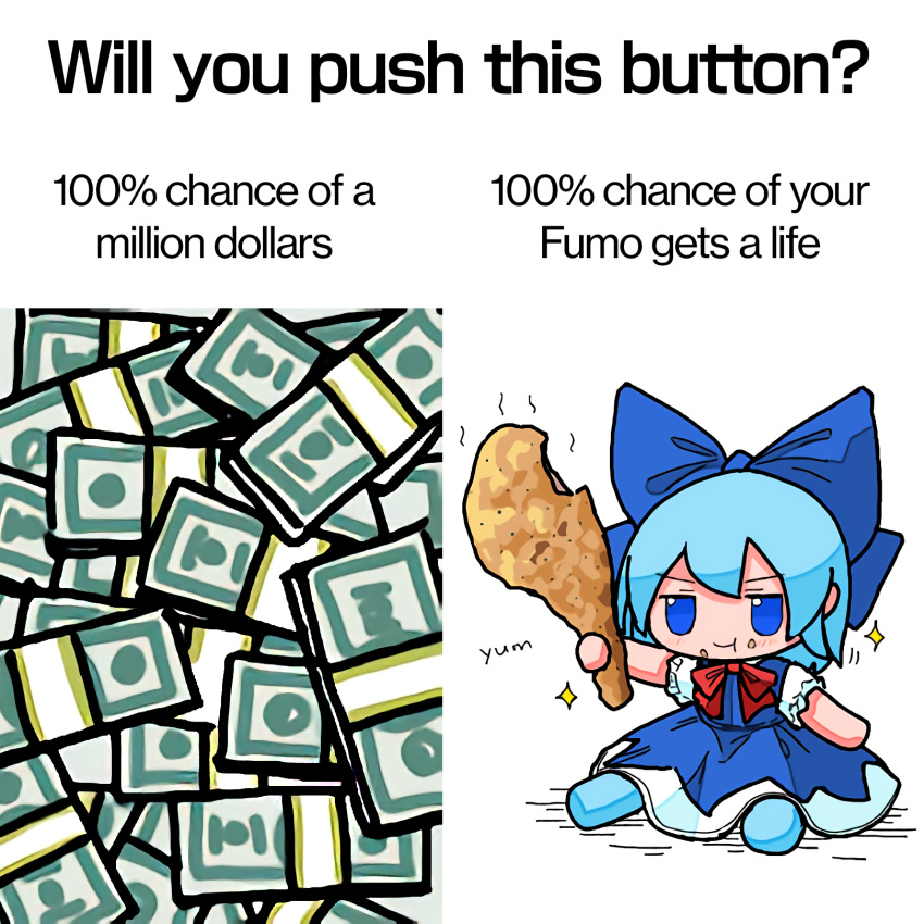 1girl, blue_bow, blue_dress, blue_eyes, blue_hair, bow, character_doll, chicken_(food), cirno, closed_mouth, commentary, doll, dollar_bill, dress, eating, english_text, food, fumo_(doll), hair_bow, highres, holding, holding_food, kasuya_baian, looking_at_viewer, meme, money, neck_ribbon, pinafore_dress, puffy_short_sleeves, puffy_sleeves, red_ribbon, ribbon, shirt, short_hair, short_sleeves, simple_background, sitting, sleeveless, sleeveless_dress, smile, solo, sparkle, touhou, v-shaped_eyebrows, white_background, white_shirt, will_you_press_the_button?_(meme)